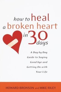 bokomslag How to Heal a Broken Heart in 30 Days