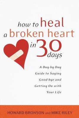 bokomslag How to Heal a Broken Heart in 30 Days