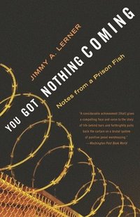 bokomslag You Got Nothing Coming: Notes from a Prison Fish