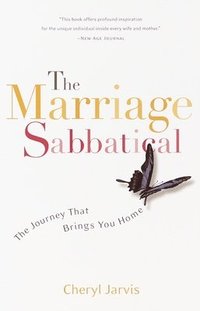 bokomslag The Marriage Sabbatical: The Journey That Brings You Home