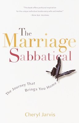 The Marriage Sabbatical: The Journey That Brings You Home 1