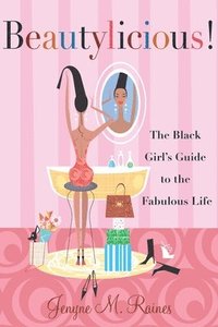 bokomslag Beautylicious!: The Black Girl's Guide to the Fabulous Life