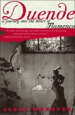 Duende: A Journey Into the Heart of Flamenco 1