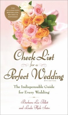 Barbara Follett, Alan Lee Follett, Teri Follett - Check List for a Perfect Wedding, 6th Edition: The Indispensible Guide for Every Wedding, Häftad
