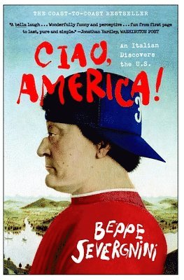 bokomslag Ciao, America!: An Italian Discovers the U.S.