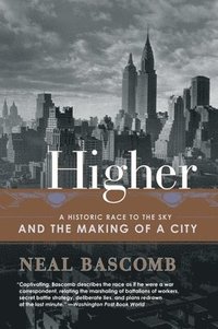 bokomslag Higher: A Historic Race to the Sky and the Making of a City