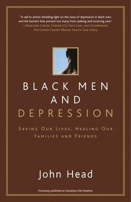 bokomslag Black Men and Depression: Saving our Lives, Healing our Families and Friends
