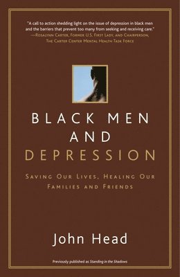 bokomslag Black Men and Depression: Saving Our Lives, Healing Our Families and Friends