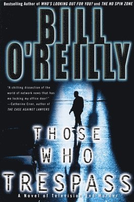 Those Who Trespass: A Novel of Television and Murder 1