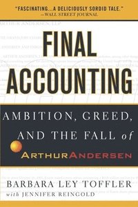 bokomslag Final Accounting: Ambition, Greed and the Fall of Arthur Andersen