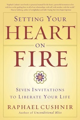 bokomslag Setting Your Heart on Fire: Seven Invitations to Liberate Your Life