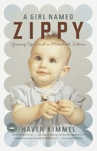 bokomslag A Girl Named Zippy: Growing Up Small in Mooreland, Indiana