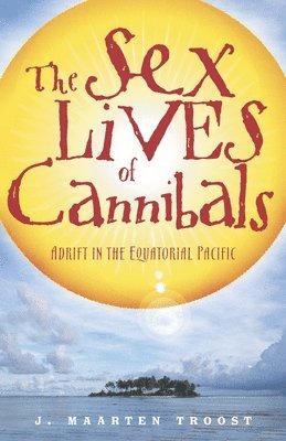 bokomslag The Sex Lives of Cannibals: Adrift in the Equatorial Pacific