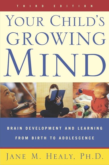 Jane Healy - Your Child's Growing Mind, Häftad