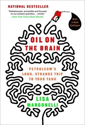 bokomslag Oil on the Brain: Adventures from the Pump to the Pipeline