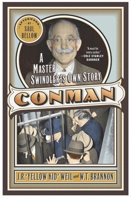 J. R. Weil, W. T. Brannon, J.R. Weil, W.T. Brannon - Con Man: A Master Swindler's Own Story, Häftad