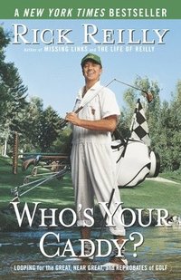 bokomslag Who's Your Caddy?: Looping for the Great, Near Great, and Reprobates of Golf