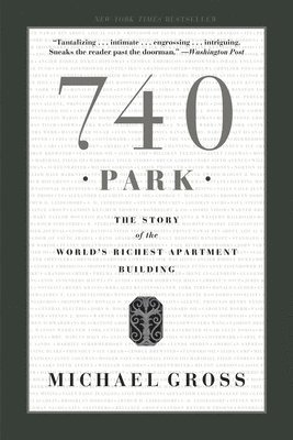 bokomslag 740 Park: The Story of the World's Richest Apartment Building