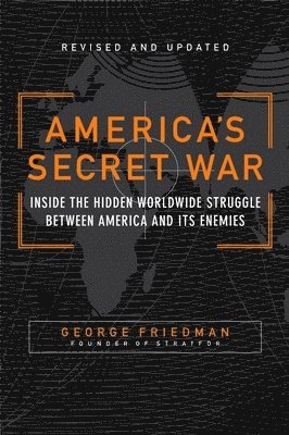 bokomslag America's Secret War: Inside the Hidden Worldwide Struggle Between the United States and Its Enemies