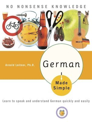bokomslag German Made Simple: Learn to Speak and Understand German Quickly and Easily