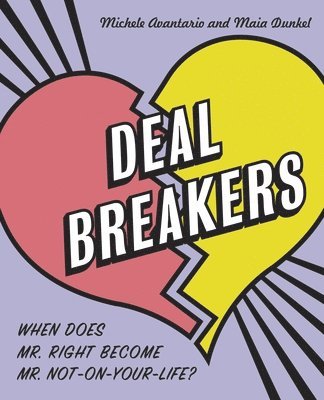 Michele Avantario, Maia Dunkel - Deal Breakers: When Does Mr. Right Become Mr. Not-On-Your-Life?, Häftad