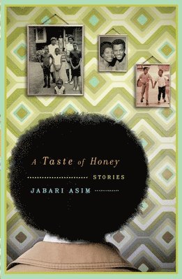 Jabari Asim - A Taste of Honey: Stories, Häftad