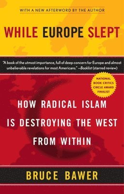 bokomslag While Europe Slept: How Radical Islam is Destroying the West from Within