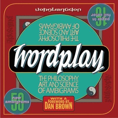Wordplay: The Philosophy, Art, and Science of Ambigrams 1