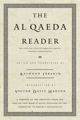 The Al Qaeda Reader: The Essential Texts of Osama Bin Laden's Terrorist Organization