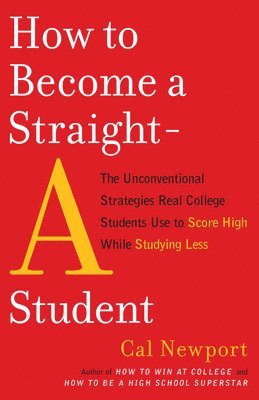 bokomslag How To Become A Straight-A Student