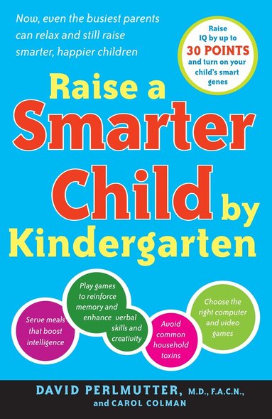 David Perlmutter, Carol Colman - Raise a Smarter Child by Kindergarten, Häftad