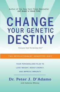 bokomslag Change Your Genetic Destiny: The Revolutionary Genotype Diet