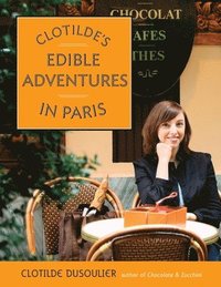 bokomslag Clotilde's Edible Adventures in Paris