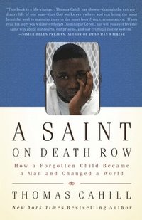 bokomslag A Saint on Death Row: How a Forgotten Child Became a Man and Changed a World