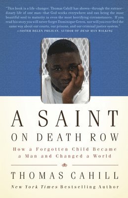 bokomslag A Saint on Death Row: How a Forgotten Child Became a Man and Changed a World