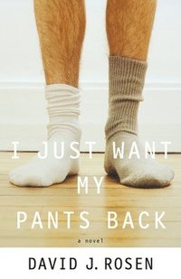 bokomslag I Just Want My Pants Back