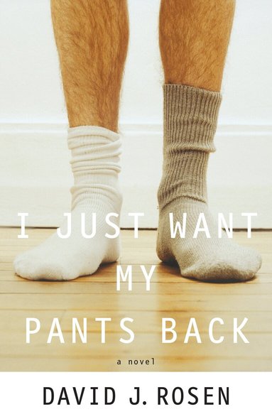 David Rosen - I Just Want My Pants Back, Häftad