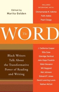bokomslag The Word: Black Writers Talk About the Transformative Power of Reading and Writing