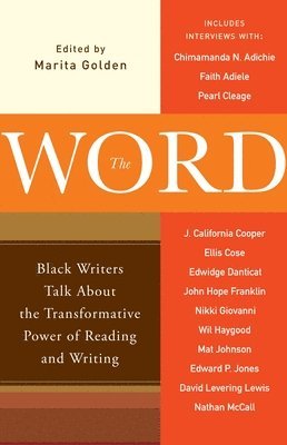 Marita Golden - The Word: Black Writers Talk About the Transformative Power of Reading and Writing, Häftad