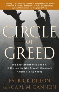 bokomslag Circle of Greed: The Spectacular Rise and Fall of the Lawyer Who Brought Corporate America to Its Knees