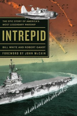 bokomslag Intrepid: The Epic Story of America's Most Legendary Warship