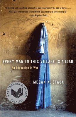 bokomslag Every Man in This Village Is a Liar: An Education in War