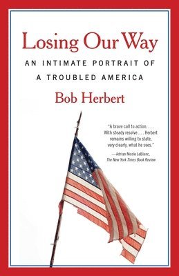 Losing Our Way: An Intimate Portrait of a Troubled America 1