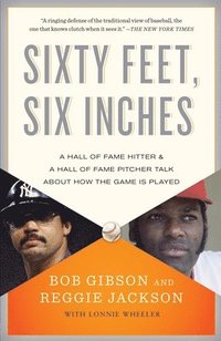 bokomslag Sixty Feet, Six Inches: A Hall of Fame Pitcher & a Hall of Fame Hitter Talk about How the Game Is Played