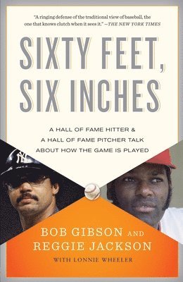 bokomslag Sixty Feet, Six Inches: A Hall of Fame Pitcher & a Hall of Fame Hitter Talk about How the Game Is Played