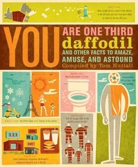 bokomslag You Are One-Third Daffodil: And Other Facts to Amaze, Amuse, and Astound