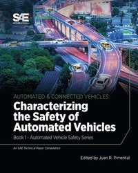 bokomslag Characterizing the Safety of Automated Vehicles: Book 1 - Automated Vehicle Safety