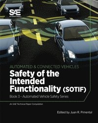 bokomslag Safety of the Intended Functionality: Book 3 - Automated Vehicle Safety