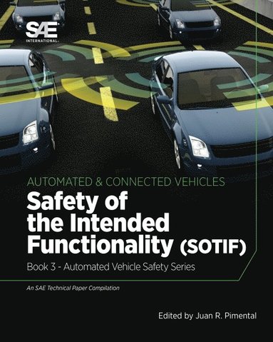 bokomslag Safety of the Intended Functionality: Book 3 - Automated Vehicle Safety