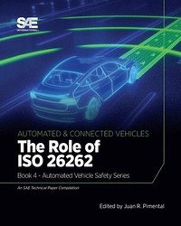 bokomslag The Role of ISO 26262: Book 4 - Automated Vehicle Safety